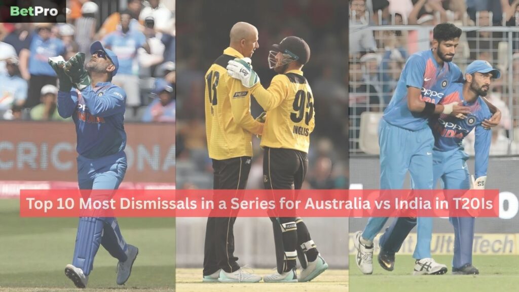 Most Dismissals in a Series for Australia vs India in T20Is